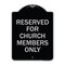 Signmission Reserved for Church Members Only Heavy-Gauge Aluminum Architectural Sign, 24" x 18", BS-1824-23216 A-DES-BS-1824-23216 - alternate 1